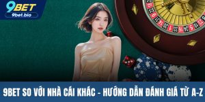9BET so với nhà cái khác